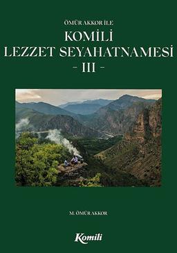 Komili Lezzet Seyahatnamesi – III